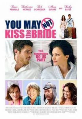 Ты можешь не целовать невесту (2011)